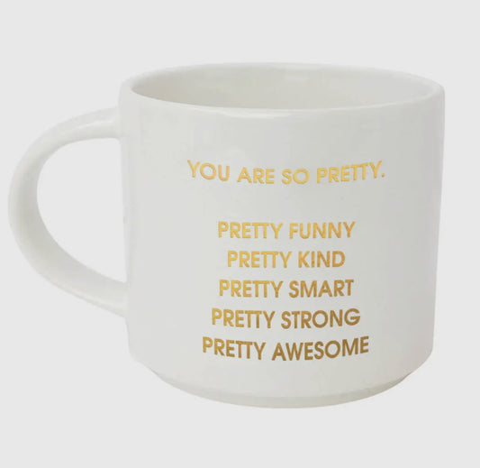 You Are So Pretty - Coffee Mug